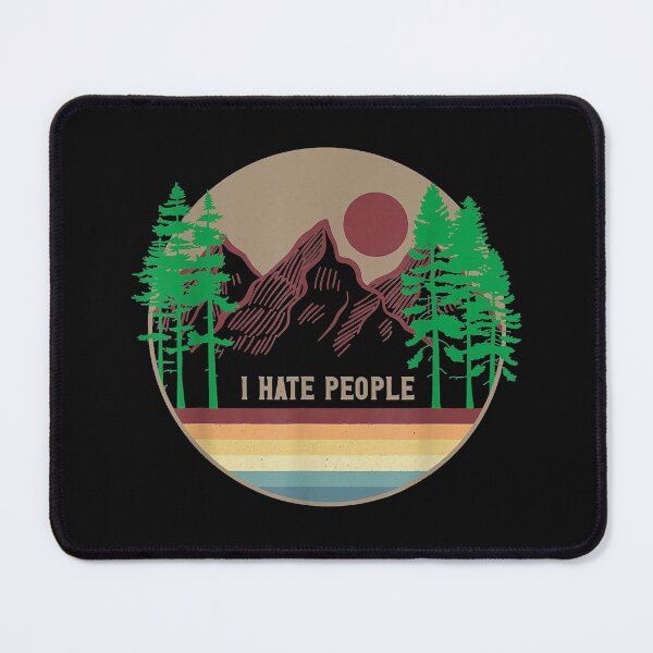 Item preview, I hate people - Outdoor Wildlife Hiking designed and sold by anthonymark14.
