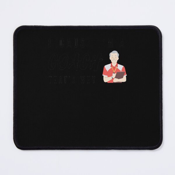 Item preview, Funny because im the coach thats why designed and sold by HeatherMich59.