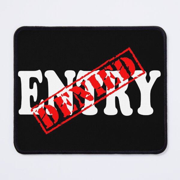 Item preview, ENTRY DENIED designed and sold by DomGDesign.