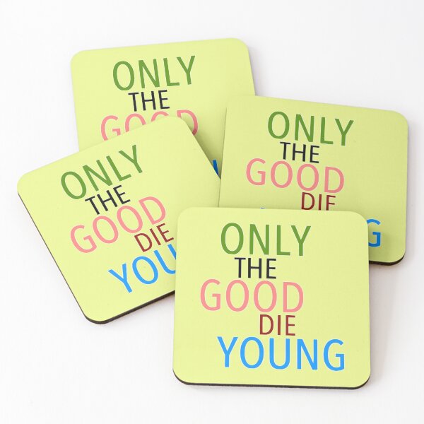 Item preview, Only the good die young designed and sold by Cuongcle71.