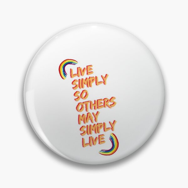 Item preview, "Live simply so others may simply live" designed and sold by storeAN.