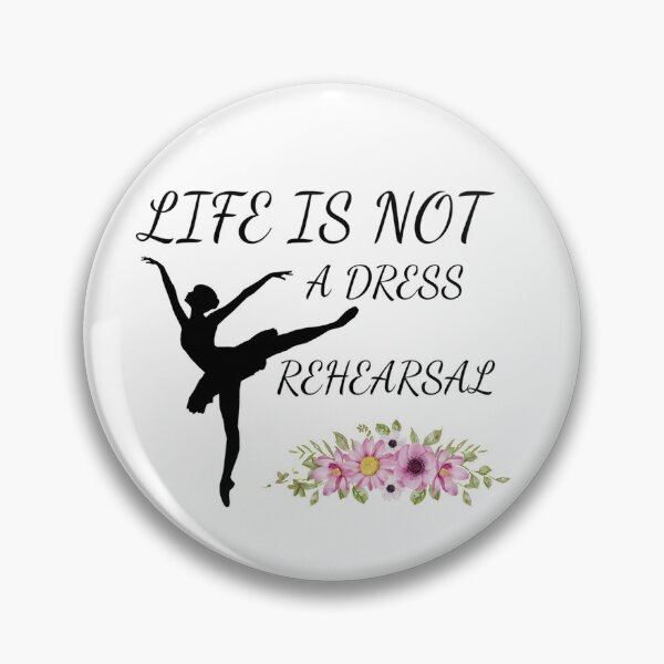 Item preview, Life is Not a Dress Rehearsal designed and sold by Inspired2Live.
