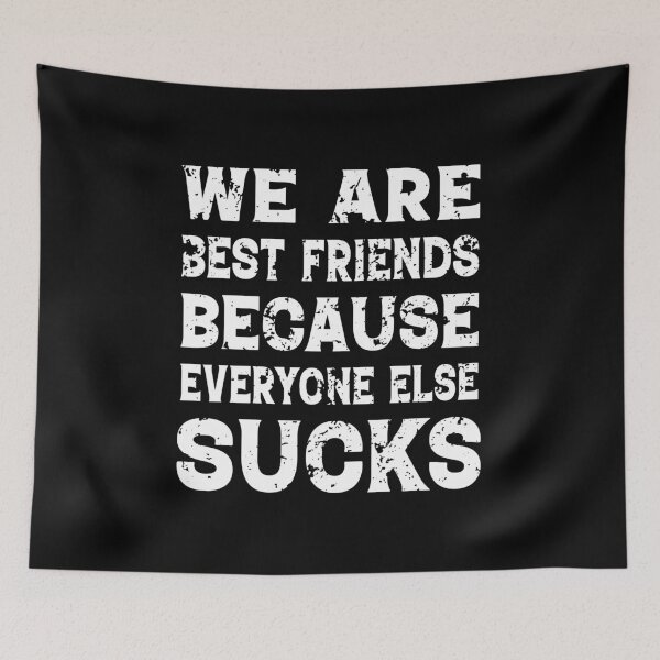 Item preview, We are best friends because everyone else sucks designed and sold by pnkpopcorn.