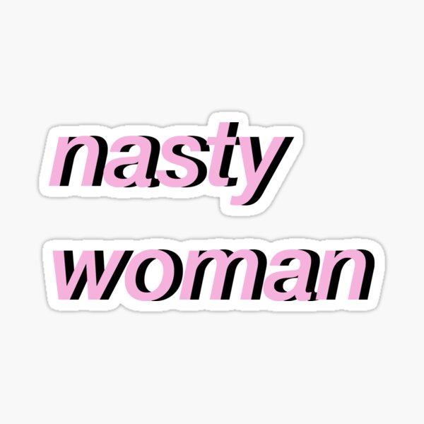 Nasty Woman - Pink Sticker