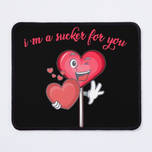 Item preview, Funny Valentines Quote: Im A Sucker For You Valentine's Day Gift For Couple designed and sold by AMINE  ★★★★★.