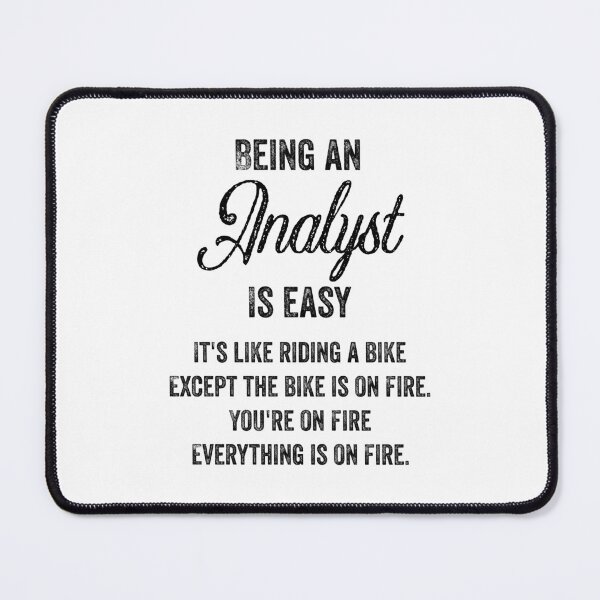 Item preview, Being An Analyst is Easy - Funny Analyst Quotes Gifts For Analysts designed and sold by ferdaousseshop.