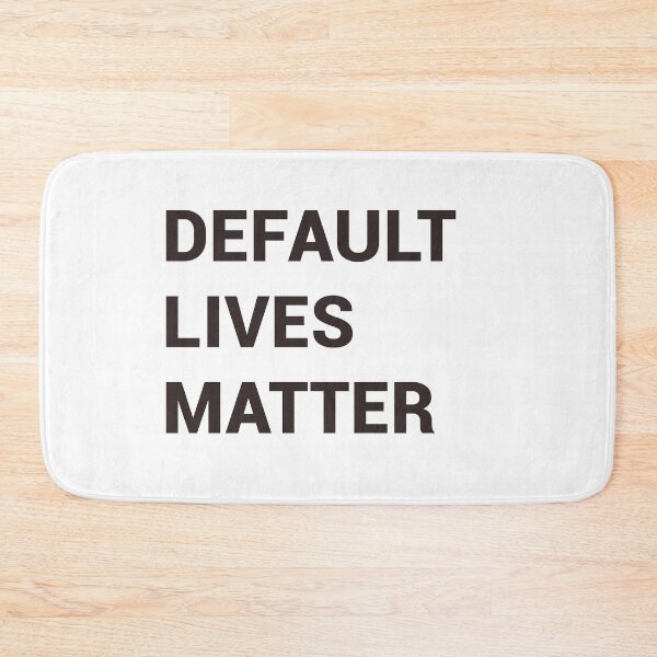 Item preview, Default Lives Matter  designed and sold by SaadEtta.