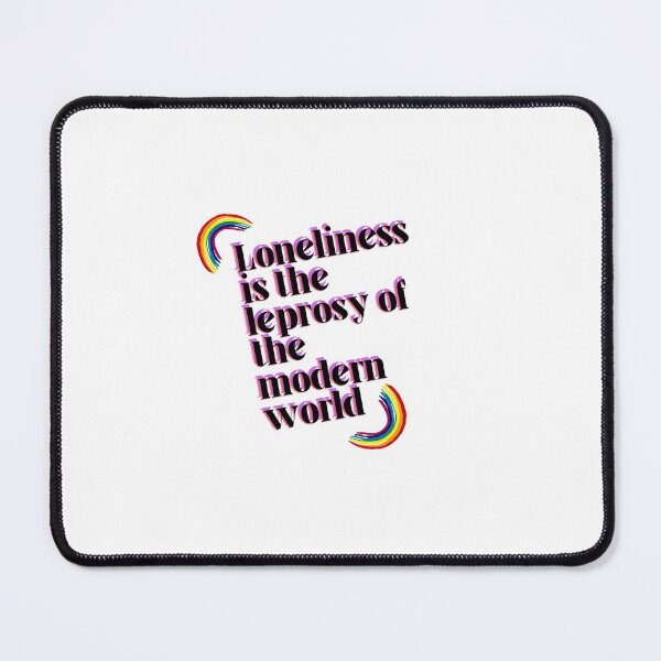 Item preview, "Loneliness is the leprosy of the modern world" designed and sold by storeAN.