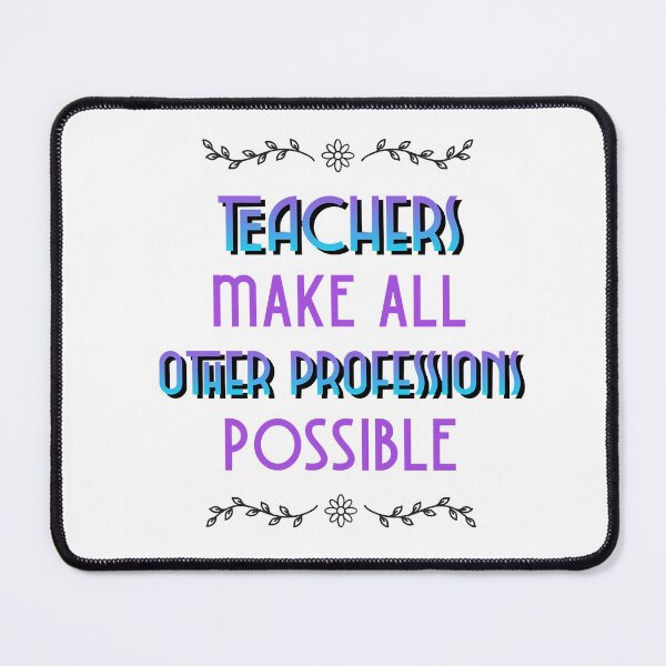 Item preview, Teachers Make All Other Occupations Possible designed and sold by KennethColby1.