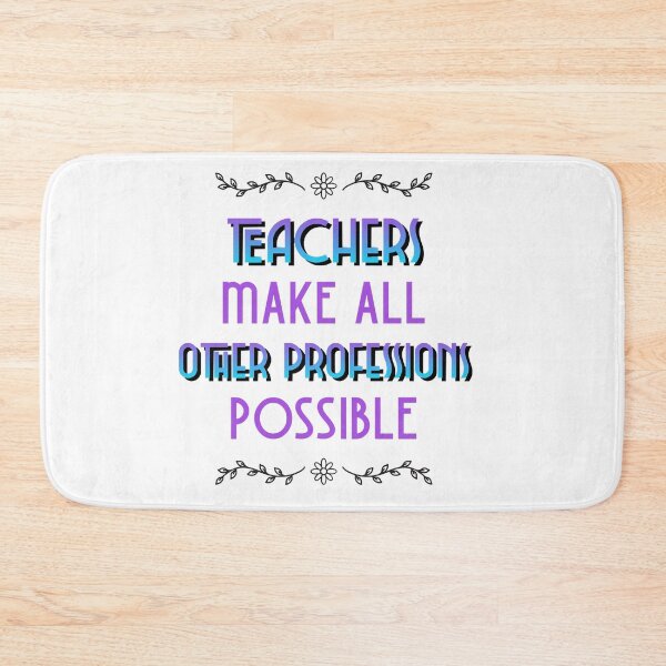 Item preview, Teachers Make All Other Occupations Possible designed and sold by KennethColby1.