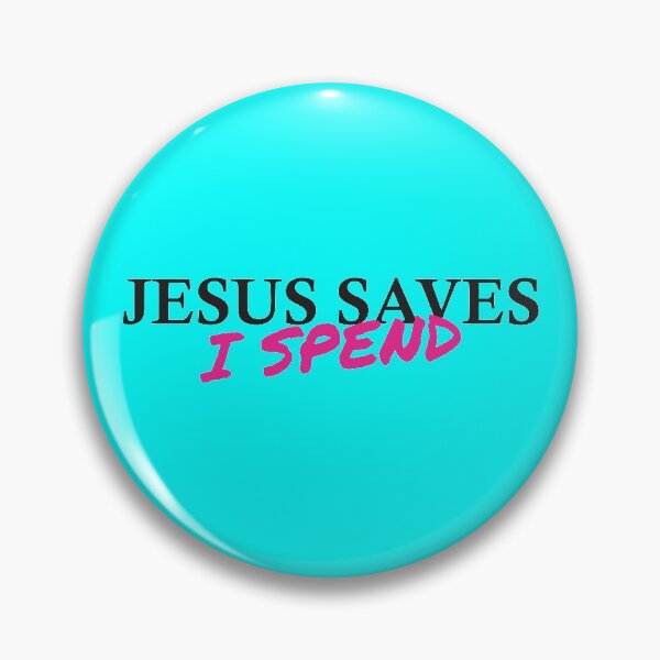 Item preview, Jesus saves I spend designed and sold by crazycollective.