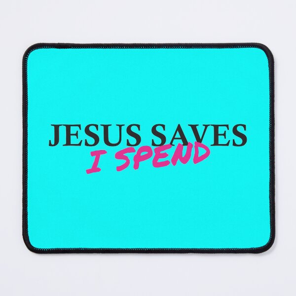 Item preview, Jesus saves I spend designed and sold by crazycollective.