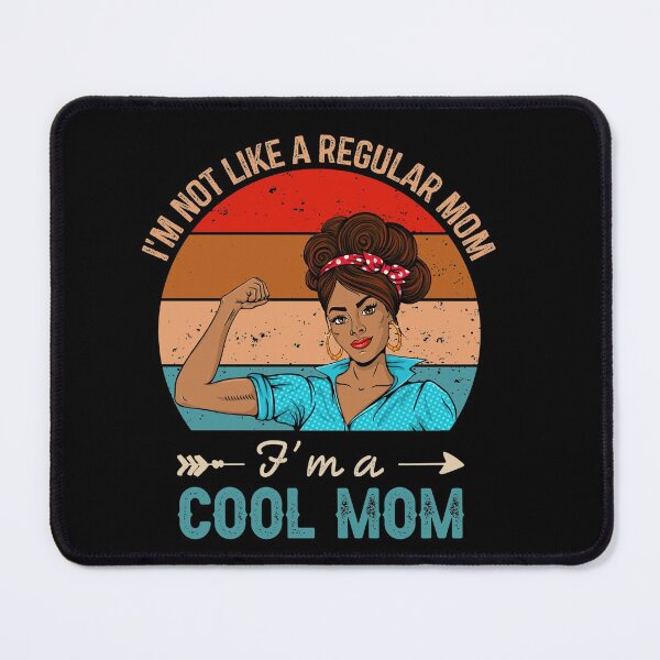 Item preview, I'm Not Like A Regular Mom I'm A Cool Mom designed and sold by Meggie179.