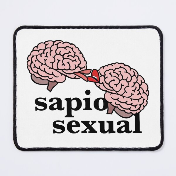 Item preview, Sapiosexual: Brains Are Sexy! Sapiosexual designed and sold by ClickForMore.