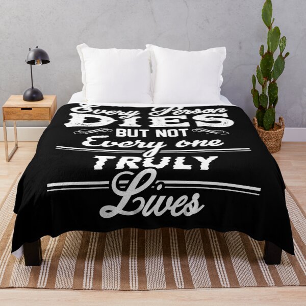 Item preview, every person dies but not every one truuly lives designed and sold by TheBFStore.