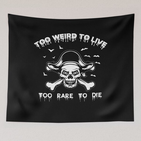 Item preview, too weird to live too rare to die. designed and sold by TheBFStore.