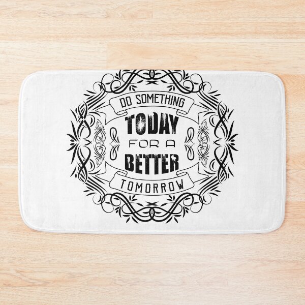 Item preview, Do something today for a better tomorrow designed and sold by TheBFStore.