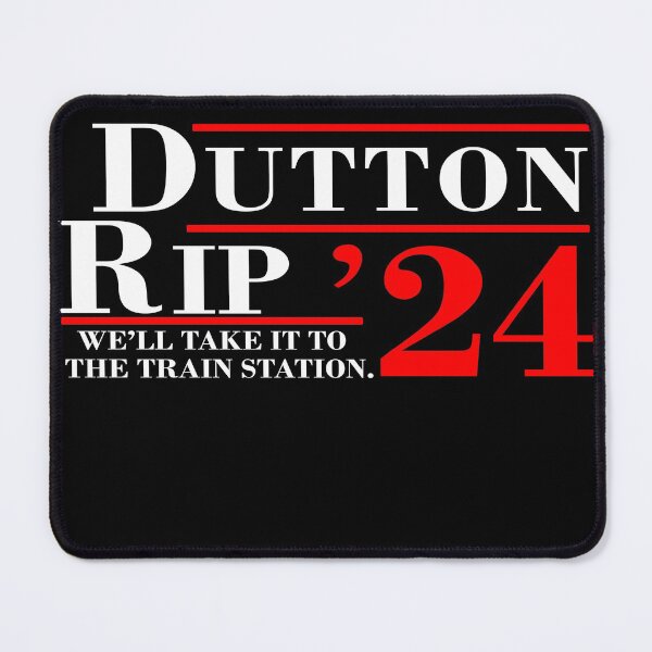 Item preview, Dutton rip 2024 we'll take it to the train station designed and sold by selimane.