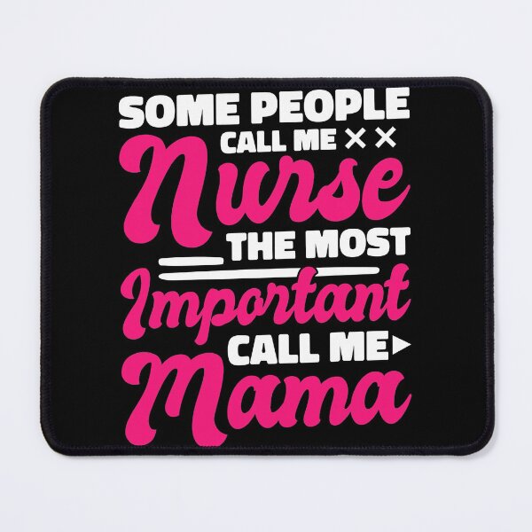Item preview, Some People Call Me Nurce The Most Important Call Me Mama designed and sold by RudyAlba.