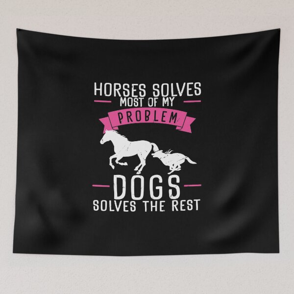 Item preview, Horses Solves Most Of My Problems Dogs Solves The Rest designed and sold by StrongShirts.