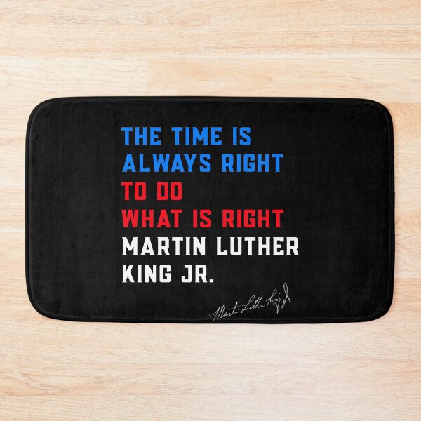 Item preview, The time is always right to do what is right - Martin Luther King day designed and sold by KHAOTICSHOP.