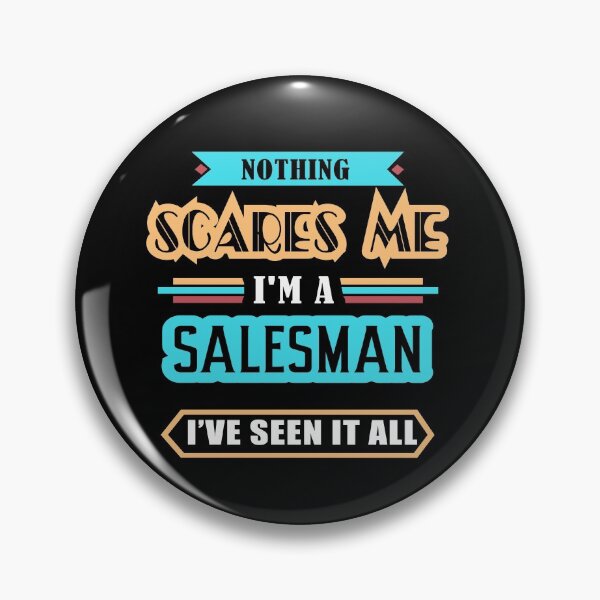 Item preview, Salesman Nothing Scares Me designed and sold by GoldStarling.