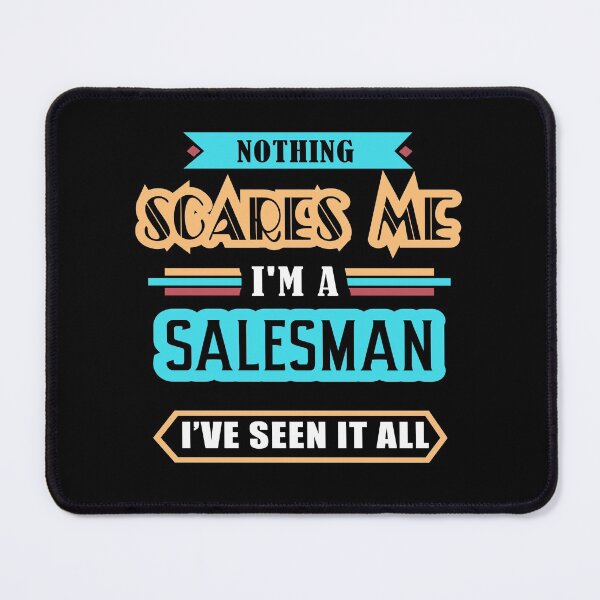 Item preview, Salesman Nothing Scares Me designed and sold by GoldStarling.