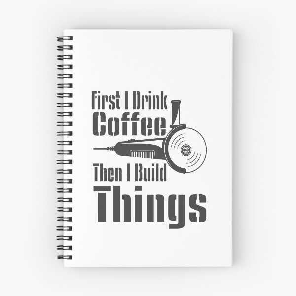 Item preview, Funny First I Drink Coffee Then I Build Things Quote - Funny Coffee Quote designed and sold by TQ-Design.