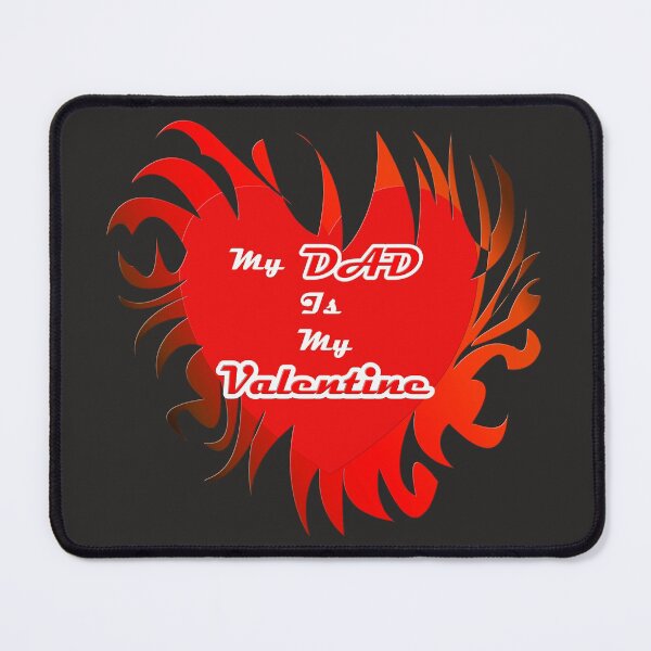 Item preview, My DAD Is My Valentine designed and sold by ELBERSAID.
