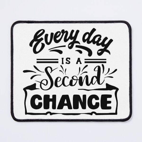Item preview, Every Day is a Second Chance designed and sold by BLKHAS.