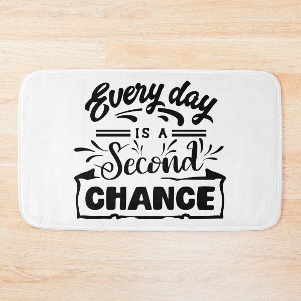 Item preview, Every Day is a Second Chance designed and sold by BLKHAS.