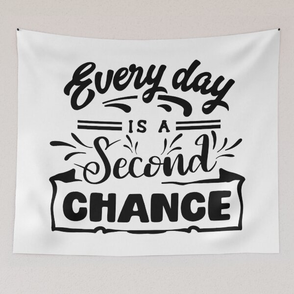 Item preview, Every Day is a Second Chance designed and sold by BLKHAS.
