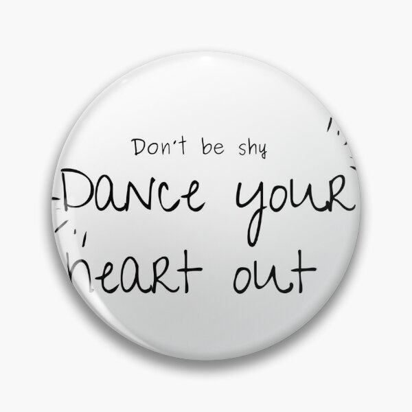 Item preview, Don’t be shy dance your heart out  designed and sold by Creative photos and art.