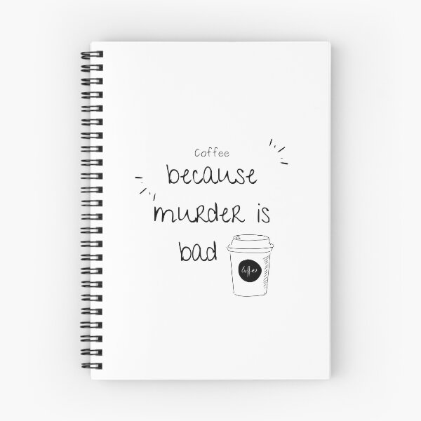 Item preview, Coffee because murder is bad designed and sold by Creative photos and art.