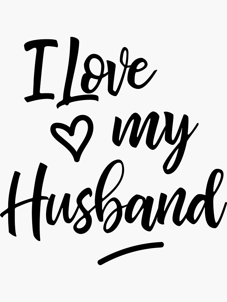 I love my wife or I love my husband Decal.