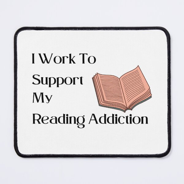 Item preview, I Work To Support My Reading Addiction designed and sold by Snorg  Tees ⭐⭐⭐⭐⭐.