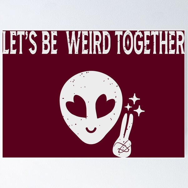 Item preview, Lets Be Weird Together Cute Alien designed and sold by AnnastasiiaD.