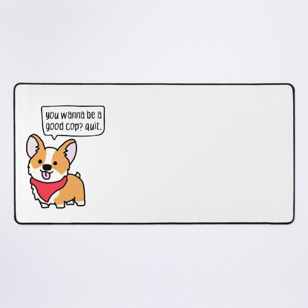 Item preview, you wanna be a good cop? quit. anarchist dog. designed and sold by cute anarchist animals.