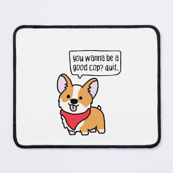 Item preview, you wanna be a good cop? quit. anarchist dog. designed and sold by cute anarchist animals.
