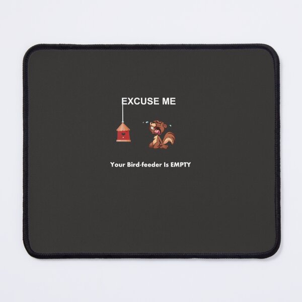 Item preview, Excuse Me Your Bird Feeder Is Empty Funny Squirrel Animal Sticker designed and sold by ManfredPawl.