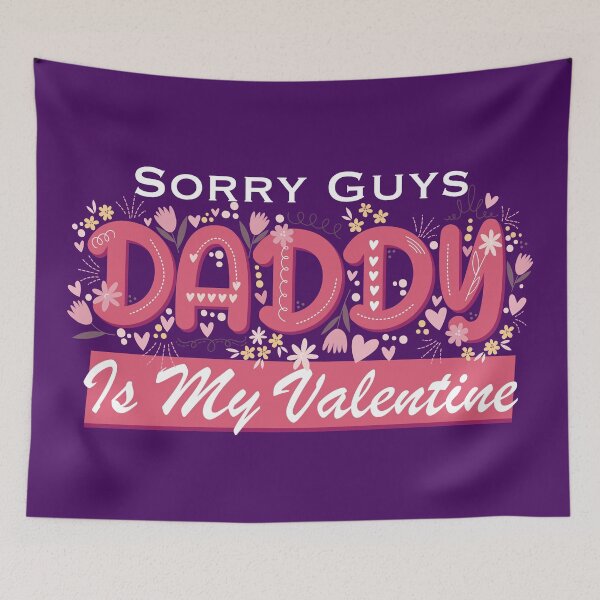 Item preview, Sorry Guys Daddy Is My Valentine designed and sold by NawalMagdy.