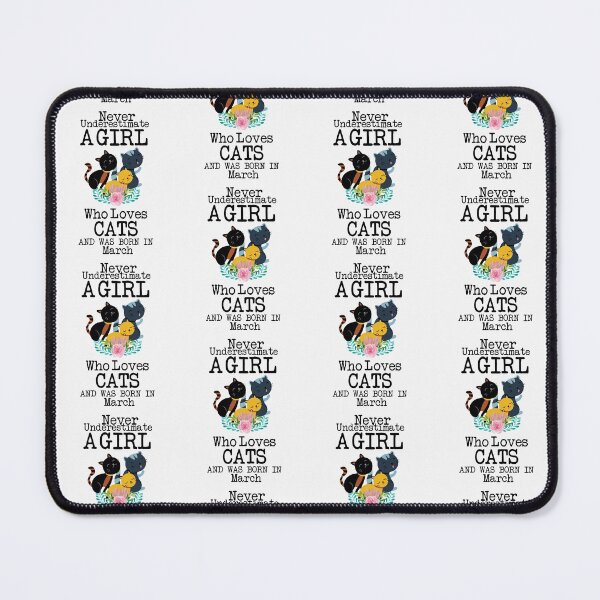 Item preview, Never Underestimate A Girl Who Loves Cats And Was Born In March ,Cute Funny Quote For Cat Lovers designed and sold by pedrored369.