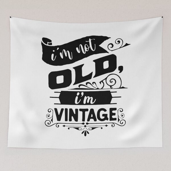 Item preview, I m Not Old I m Vintage designed and sold by BLKHAS.
