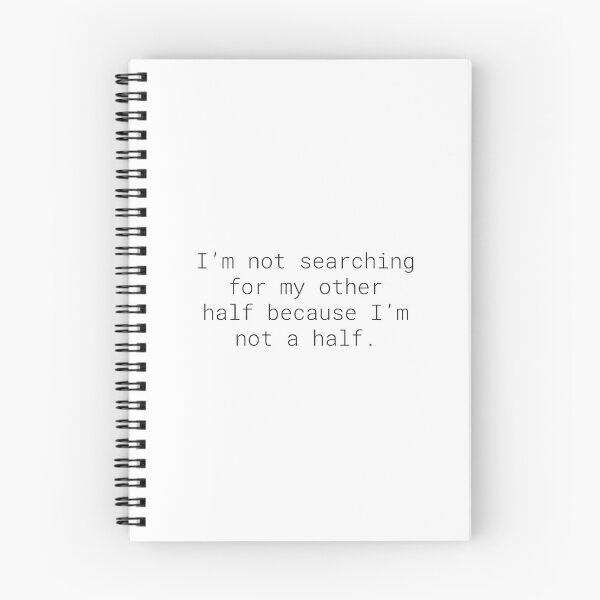 Item preview, I'm not searching for my other half because I'm not a half. funny but true quote designed and sold by Neon-astronaut1.
