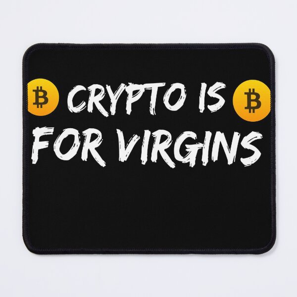 Item preview, Crypto is for virgin (Funny crypto meme) designed and sold by Slaystyle.