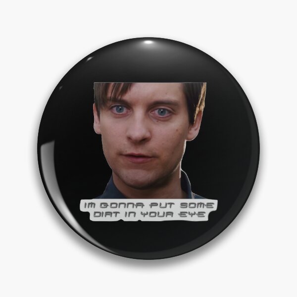 Item preview, Tobey Maguire, im gonna pt some dirt in your eyes designed and sold by VibinPoodle.
