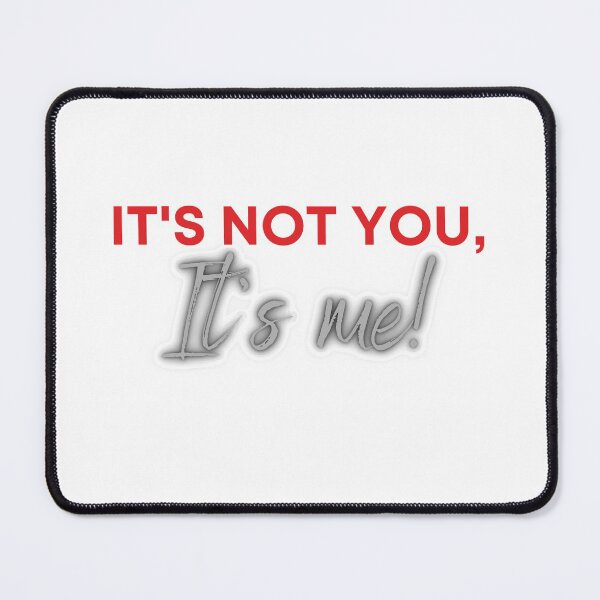 Item preview, It's not you, it's me! (for light color item) designed and sold by Greatdreamer.