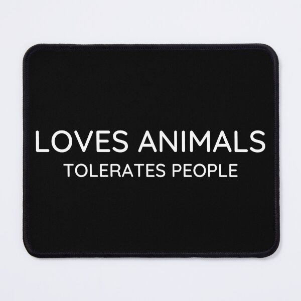 Item preview, Loves Animals Tolerates People designed and sold by Sadil.