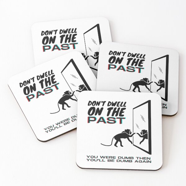 Item preview, Don't Dwell On The Past Quote Funny designed and sold by ladylaughprints.