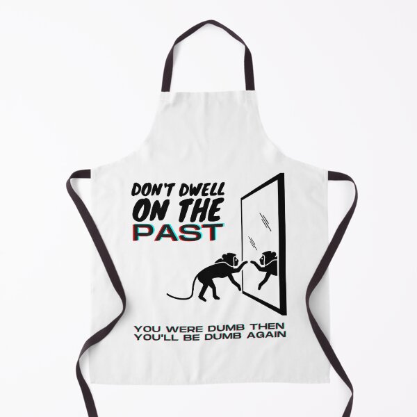 Item preview, Don't Dwell On The Past Quote Funny designed and sold by ladylaughprints.